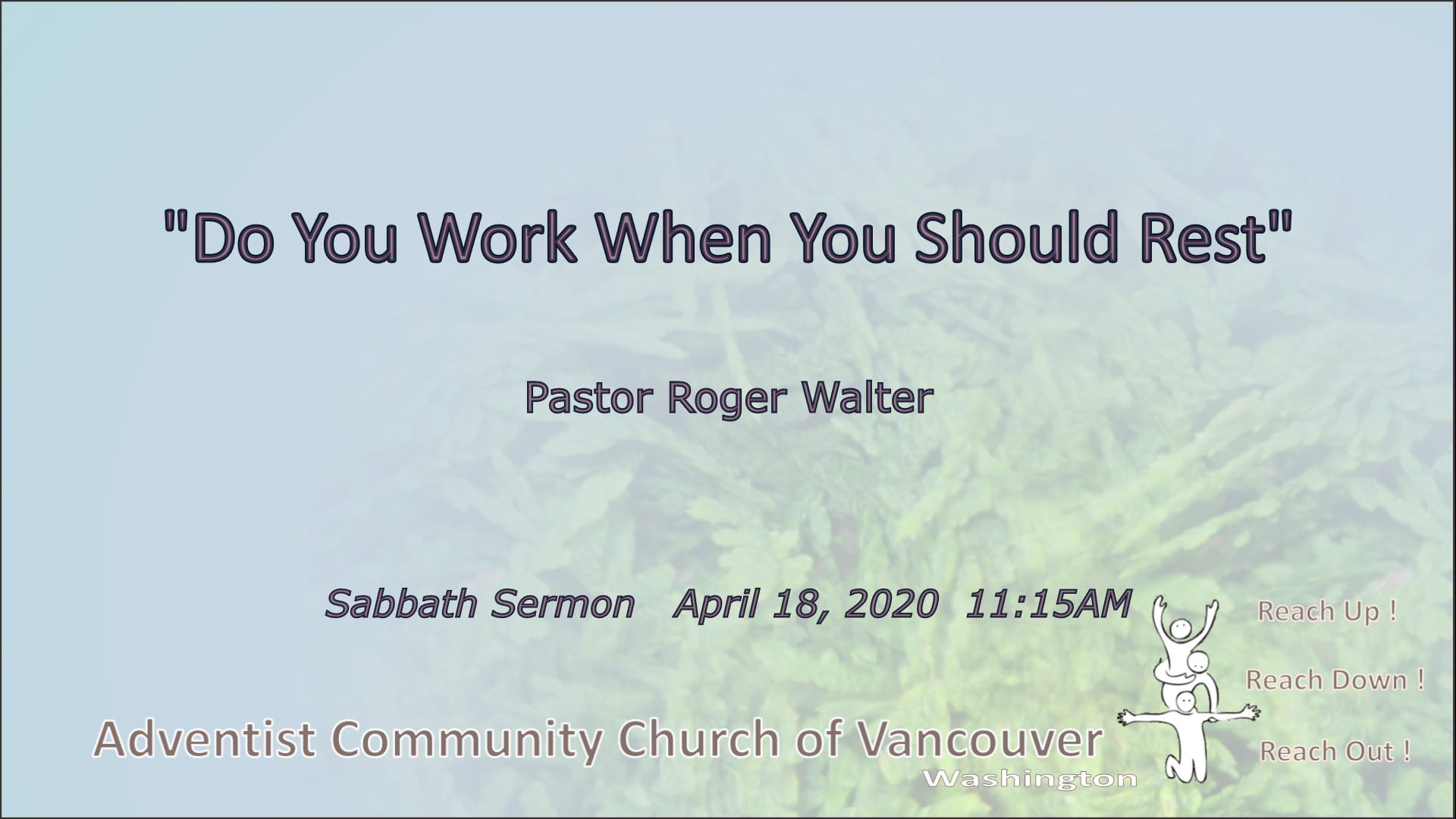 2020 Sabbath Sermons - 2020 04 18 - Sermon - 