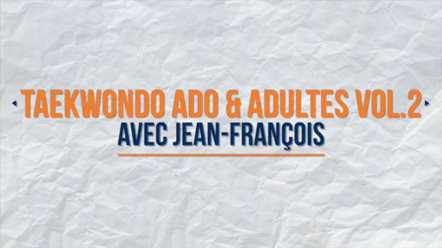 Taekwondo Ados-Adultes Vol.2 avec Jean-François
