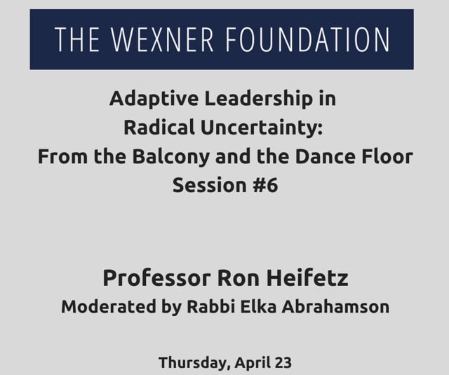Adaptive Leading in Radical Uncertainty: From the Balcony and the Dance Floor Session #6
