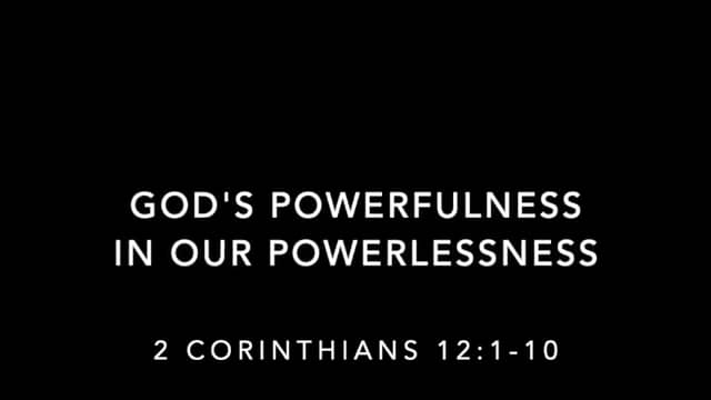 God's Powerfulness in our Powerlessness on Vimeo