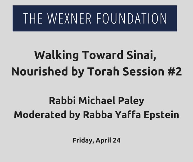 Walking Toward Sinai, Nourished by Torah Session #2