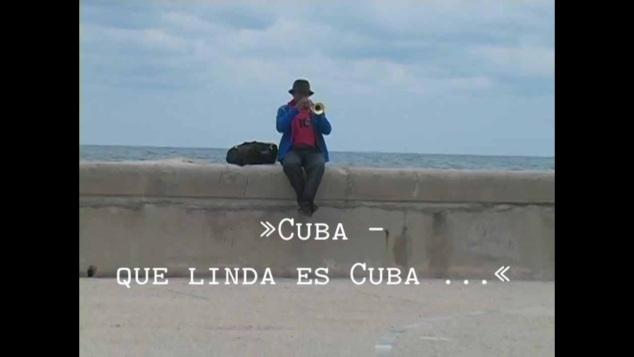 »Cuba - Que linda es Cuba ...«