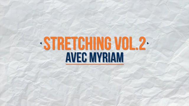 Étirement Vol.2 avec Myriam