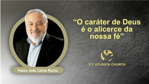 O caráter de Deus é o alicerce da nossa fé