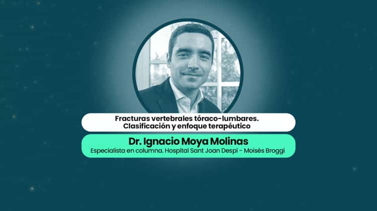 Curso online Fracturas vertebrales t raco lumbares. Clasificaci n y enfoque terap utico por el Dr. Ignacio Moya Molinas