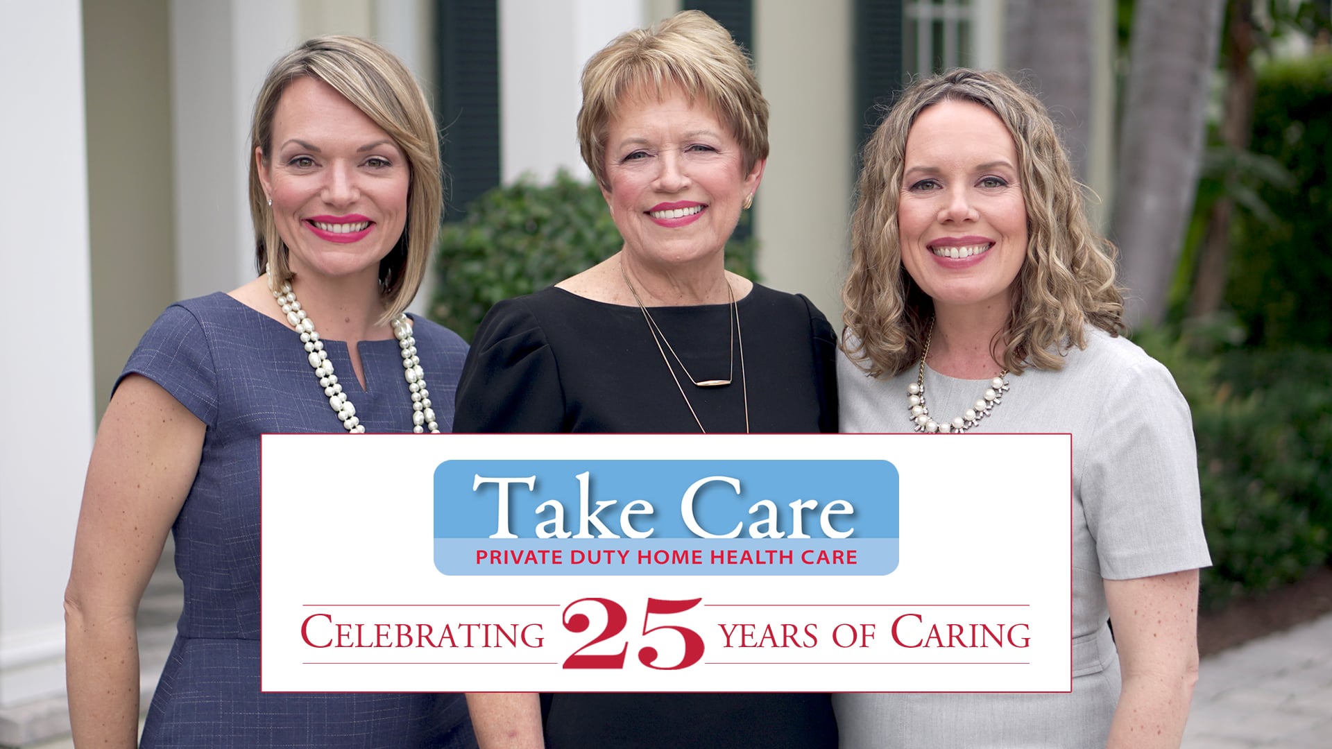 25 Years of Caring (Take Care Home Health)