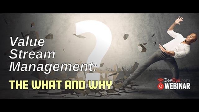 Value Stream Management: The What and Why