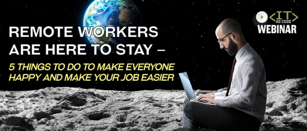 Remote Workers Are Here to Stay