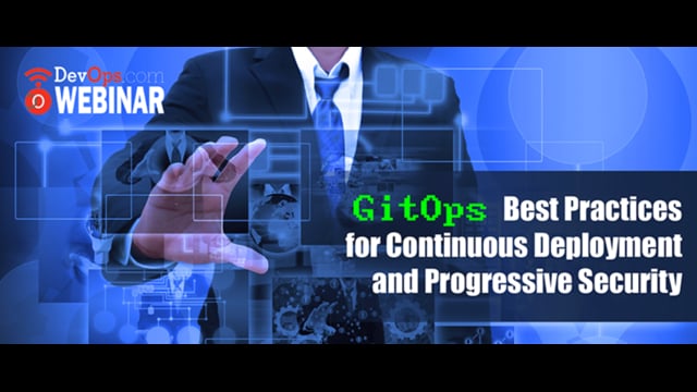 GitOps Best Practices for Continuous Deployment and Progressive Security