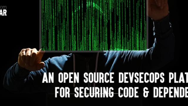 An Open Source DevSecOps Platform for Securing Code and Dependencies ...