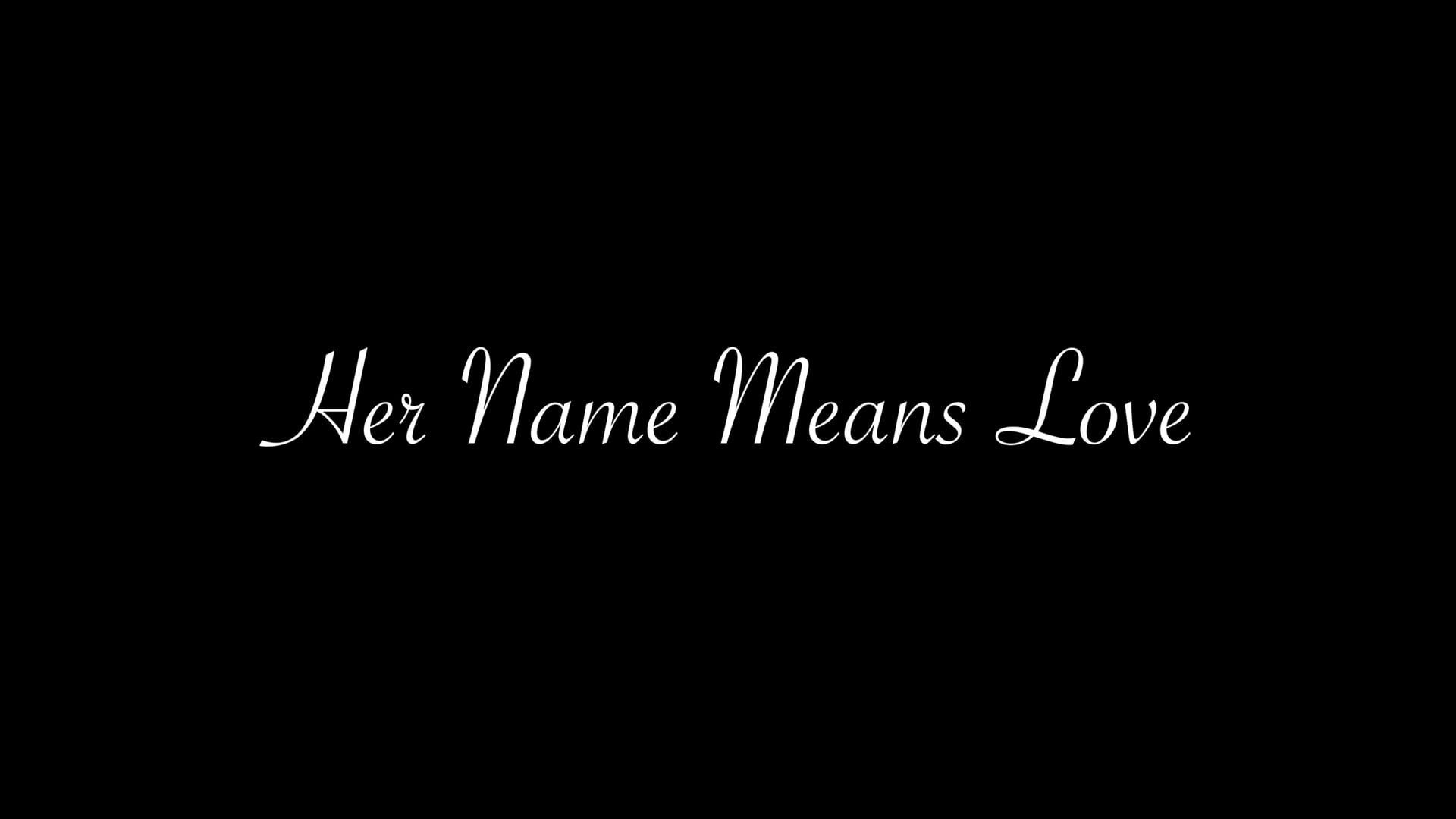 Her Name Means Love