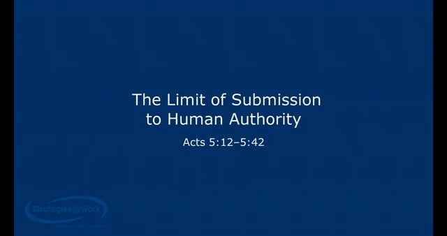 Acts 5:12–42—The Limit of Submission to Human Authority