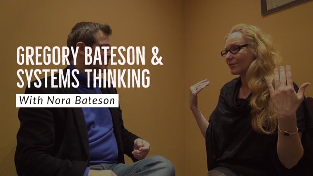 Nora Bateson about Gregory Bateson & Systems Thinking