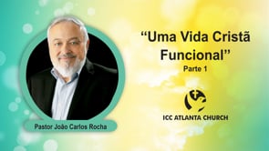 Uma Vida Cristã Funcional - Parte 1