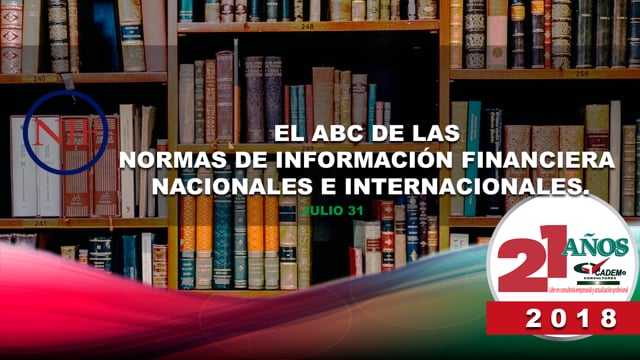 El ABC de las Normas de Información Financiera Nacionales e Internacionales.