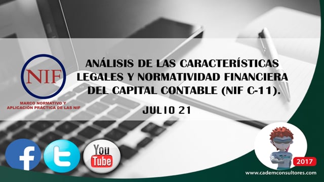 Análisis de las características legales y normatividad financiera del capital contable (NIF C-11).