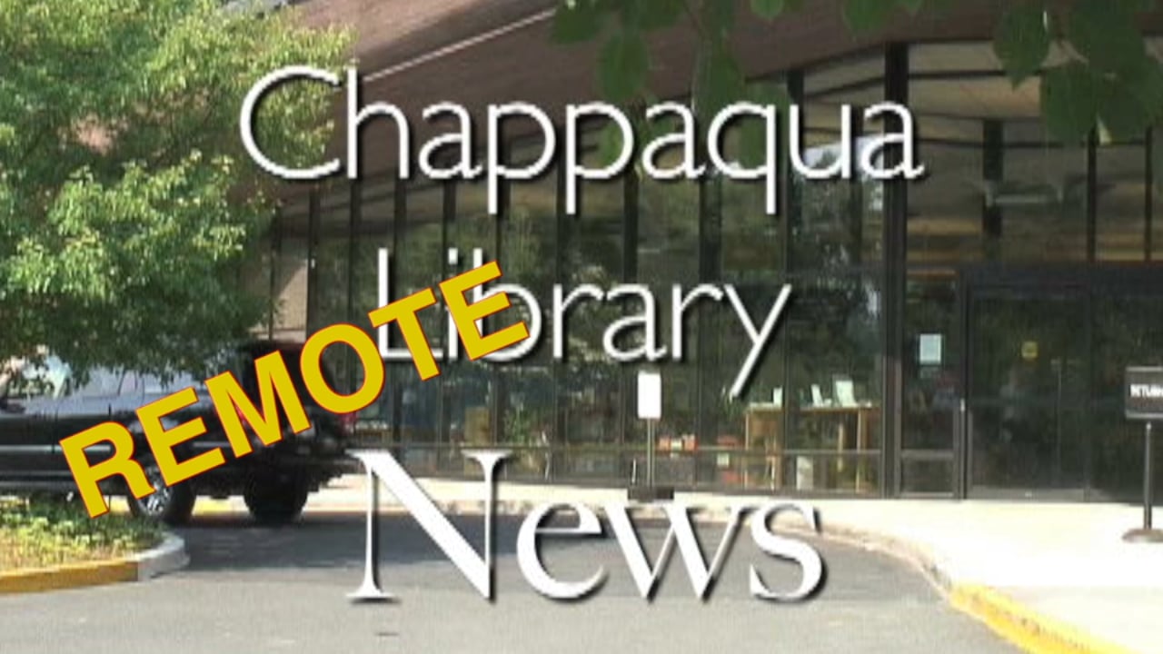 Chappaqua Library News May 2020 - Remote