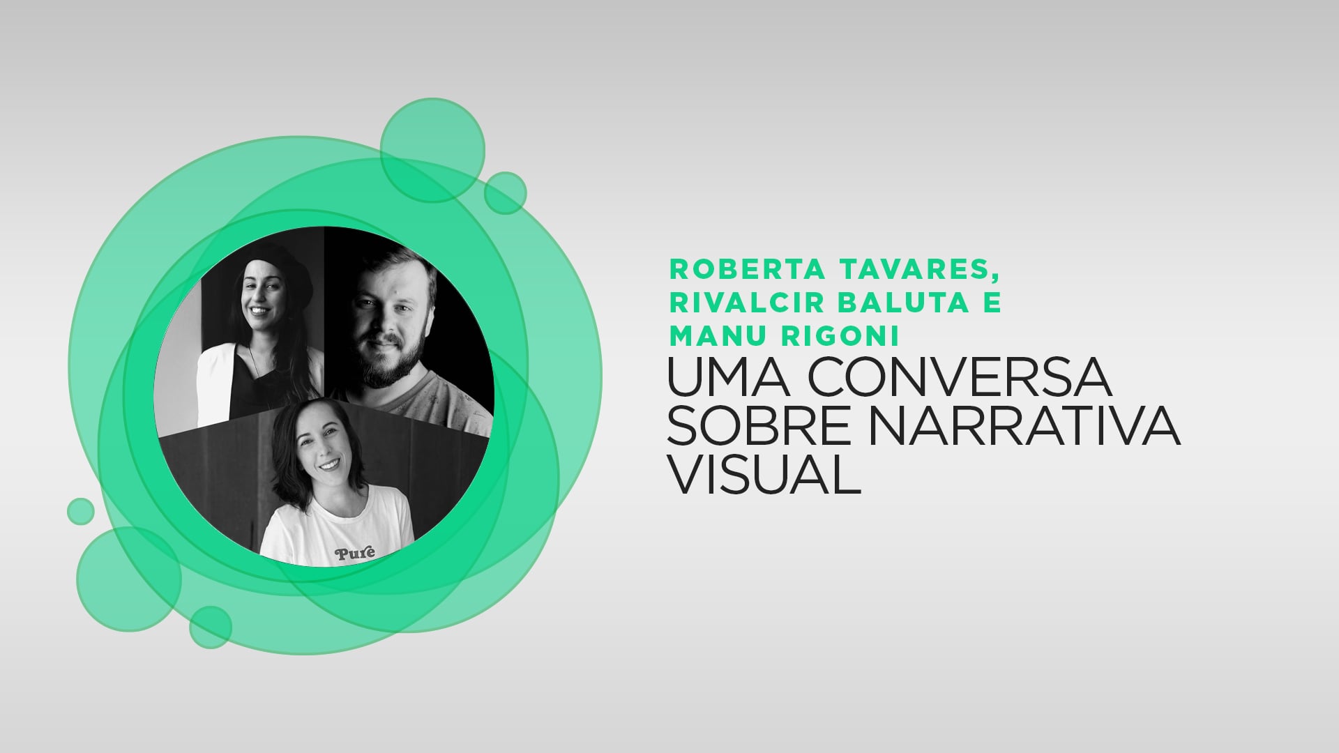 Roberta Tavares, Rivalcir Baluta, Manu Rigoni - Uma conversa sobre narrativa visual