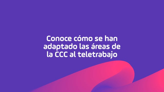 Conoce cómo se han adaptado todas las áreas de la CCC al teletrabajo