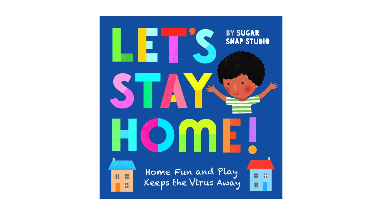 Let's Stay Home! By Sugar Snap Studio.