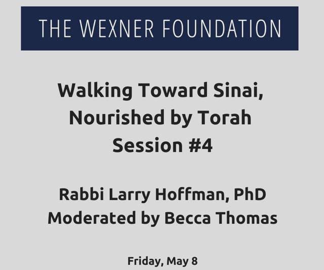 Walking Toward Sinai, Nourished by Torah Session #4