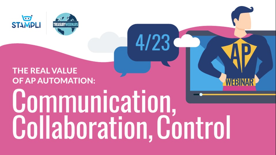The Real Value of AP Automation: Communication, Collaboration, Control