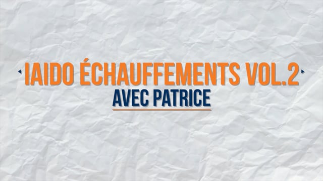 Iaido Échauffements Vol.2 avec Patrice