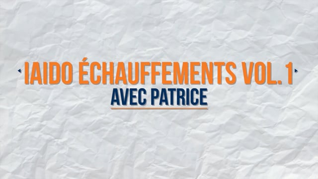 Iaido Échauffements Vol.1 avec Patrice