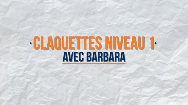 Claquettes Niveau 1 avec Barbara