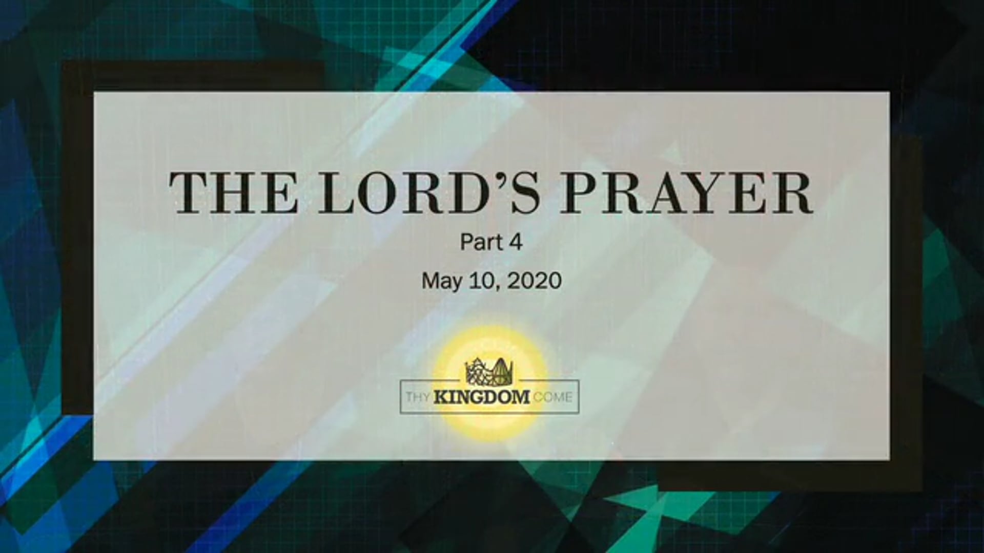 5-10, The Lord's Prayer, Part 4