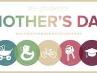 The Gospel for Mums and Dads: The Gospel for Mother's Day