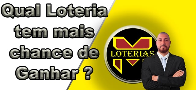 Qual Loteria tem mais chance de Ganhar ?