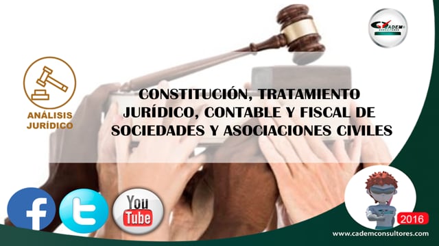 Constitución, Tratamiento Jurídico, Contable y Fiscal de Sociedades y Asociaciones Civiles