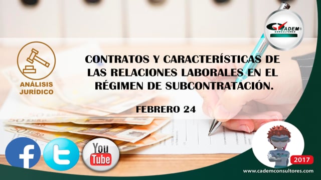 Contratos y características de las relaciones laborales en el régimen de subcontratación.