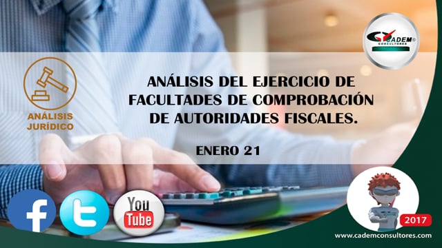 Análisis del ejercicio de facultades de comprobación de autoridades fiscales.