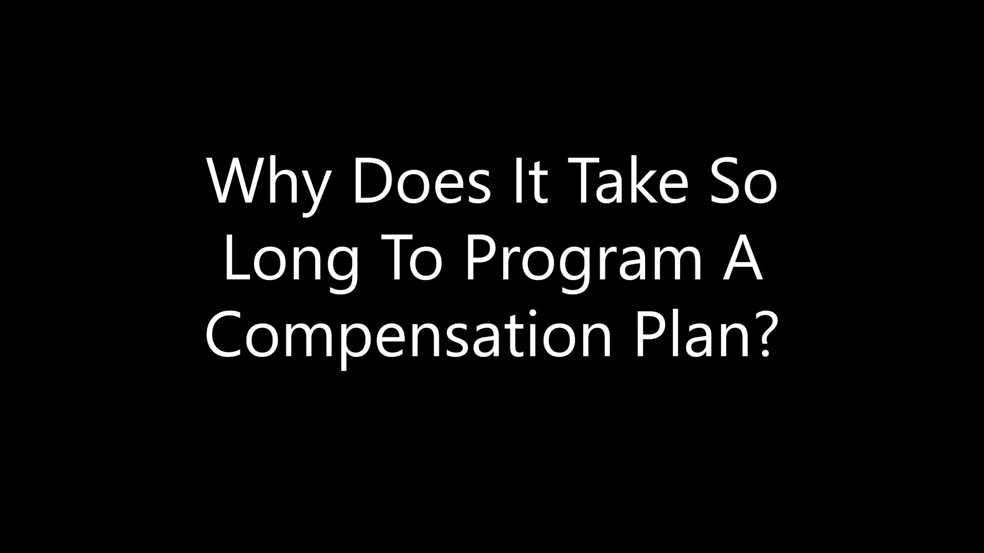 why-does-it-take-so-long-to-program-a-compensation-plan-on-vimeo