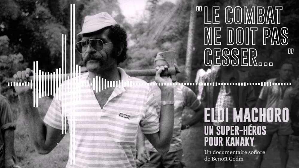 Le combat ne doit pas cesser…” : Eloi Machoro, un super-héros pour Kanaky