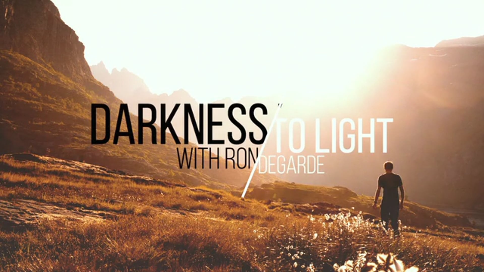 Darkness to Light Intro
