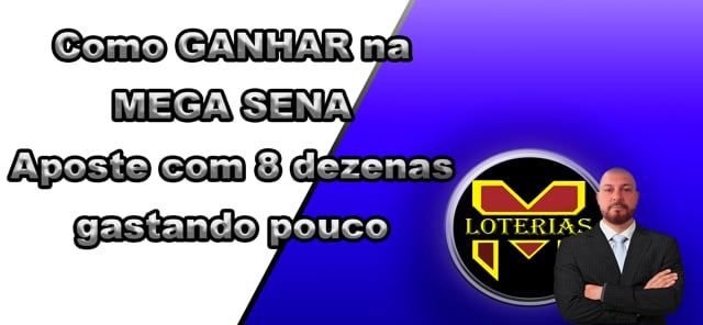 Como GANHAR na MEGA SENA-DICAS-aposte com 8 dezenas gastando pouco