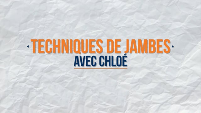 Technique des jambes avec Chloé