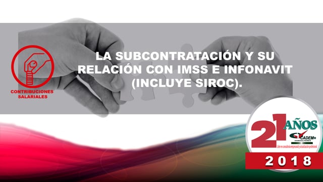 La subcontratación y su relación con IMSS e INFONAVIT (Incluye SIROC).