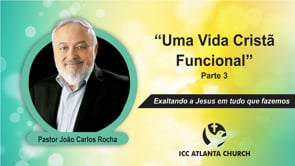 Uma vida cristã funcional - parte 3