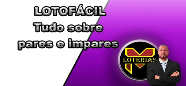 Como ganhar na LOTOFÁCIL-DICAS-tudo sobre pares e ímpares