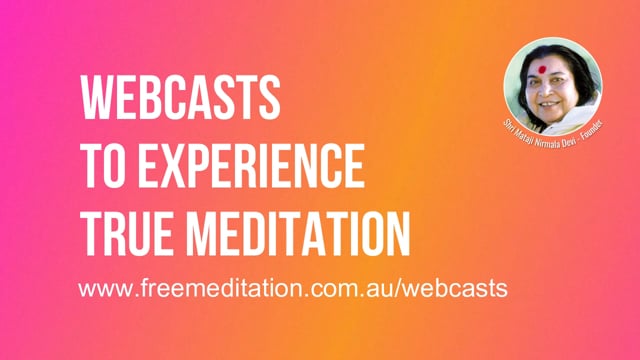 Compilation of webcast sessions from Sahaja Yoga Meditation Australia (5mins 50secs)