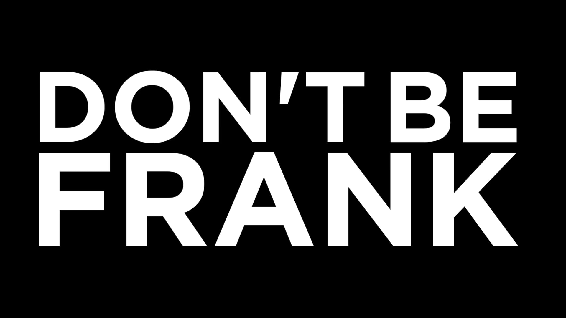 Don't Be Frank