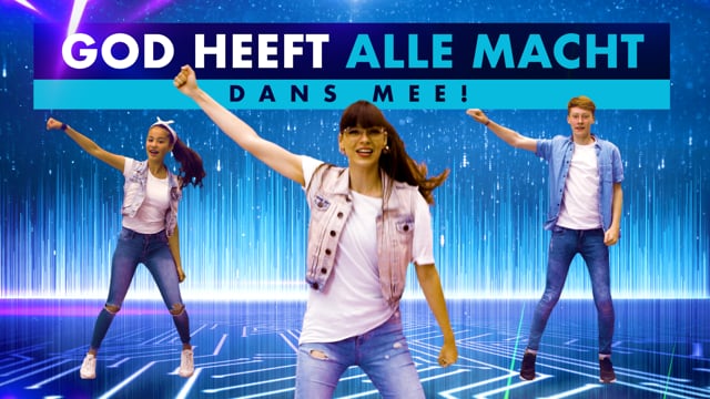 God heeft alle macht - Dans mee!