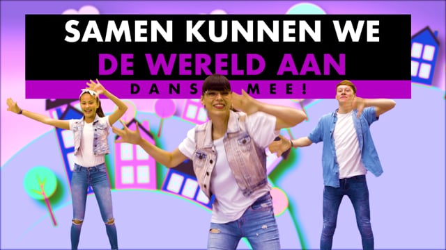 Samen kunnen we de wereld aan - Dans mee!