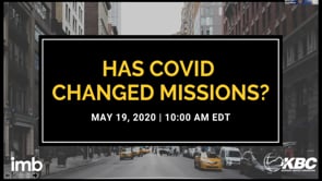 Has COVID-19 Changed Missions?