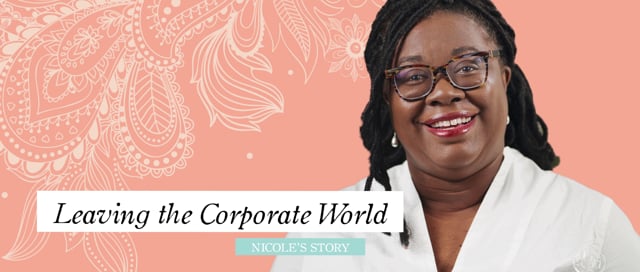 Video thumbnail for Leaving the Corporate World | Nicole's Story