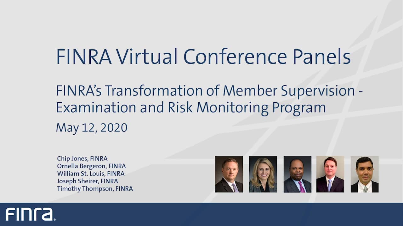 FINRA Virtual Conference Panels FINRA’s Transformation of Member